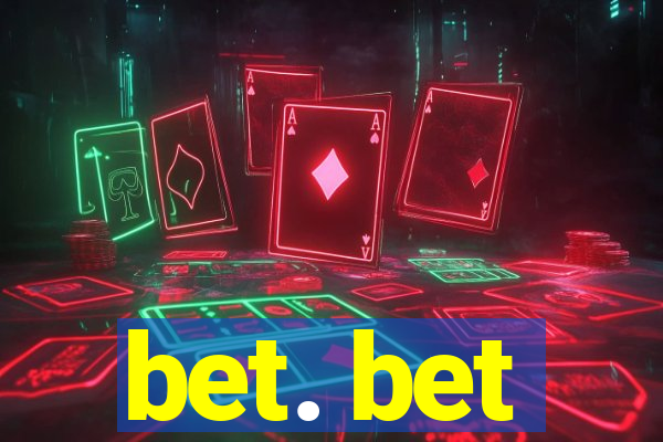 bet. bet